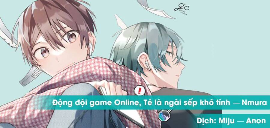 Đồng Đội Game Online, Té Là Ngài Sếp Khó Tính Chapter 21 - 1