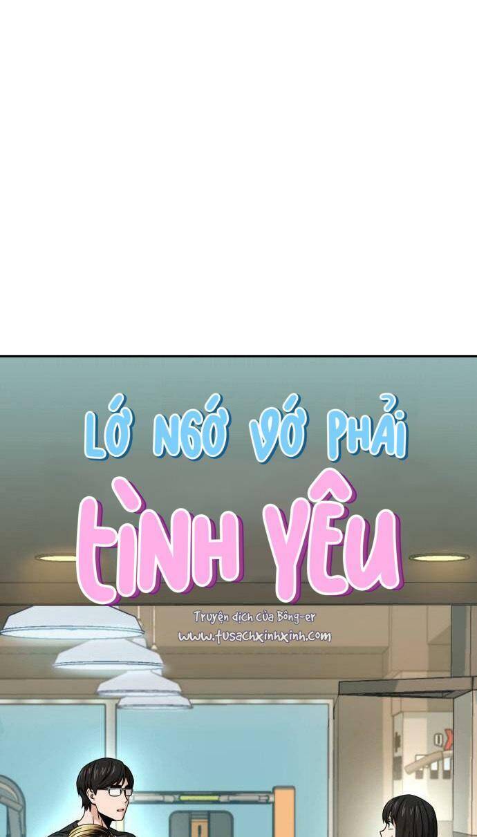 Lớ Ngớ Vớ Phải Tình Yêu Chapter 22 - 7