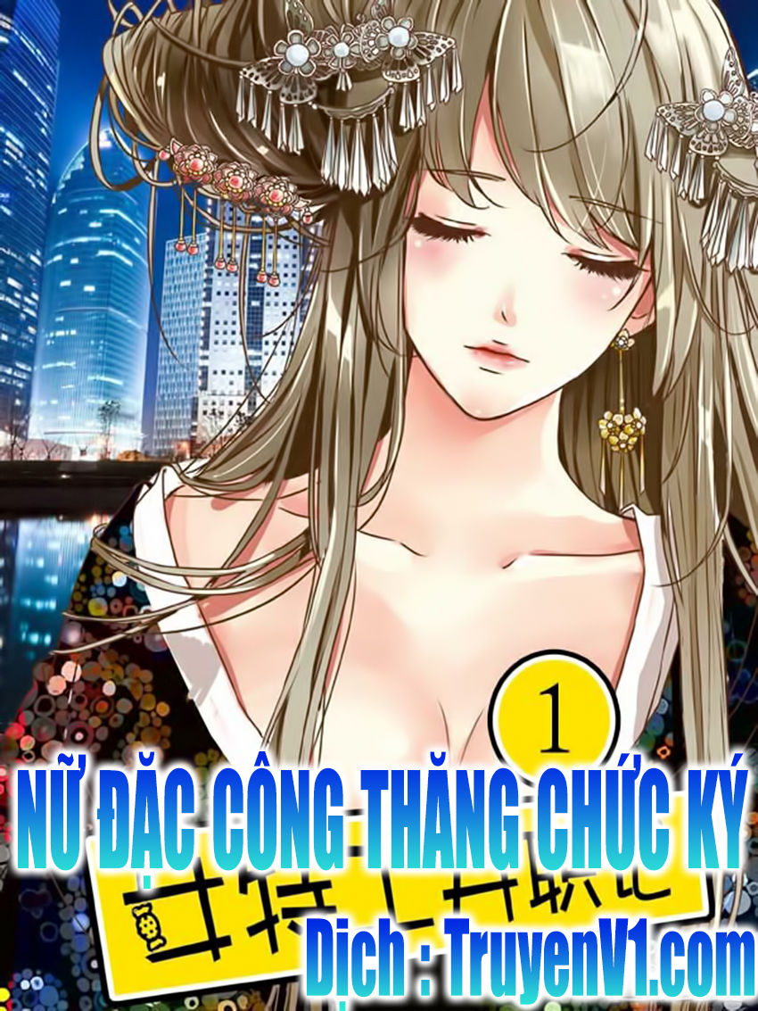 Nữ Đặc Công Thăng Chức Ký Chapter 1 - 1