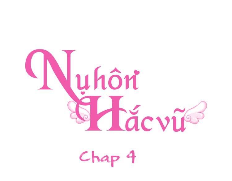 Nụ Hôn Hắc Vũ Chapter 4 - 1