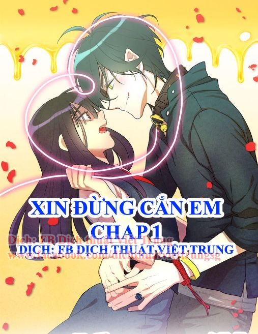 Xin Đừng Cắn Em Chapter 1 - 1