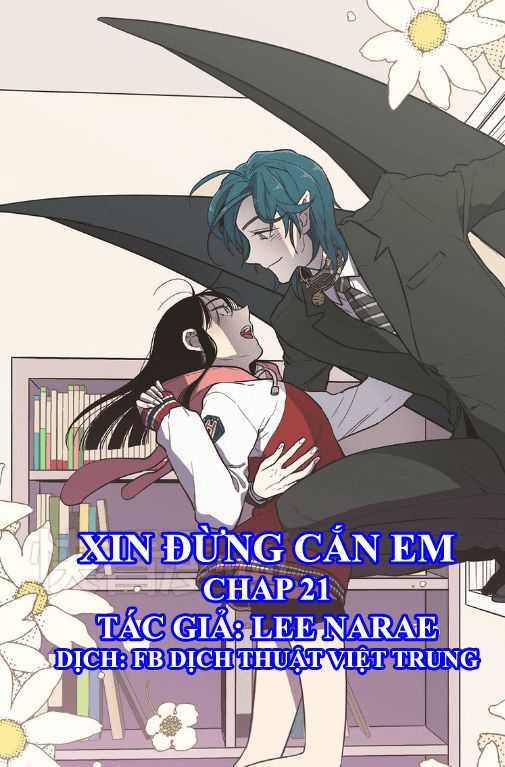 Xin Đừng Cắn Em Chapter 21 - 1