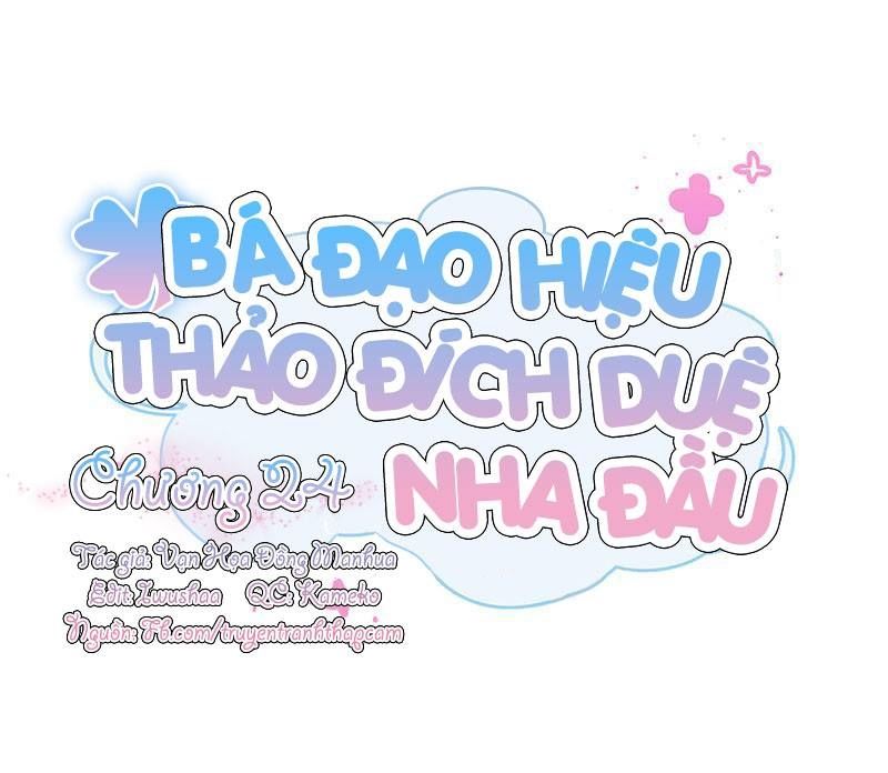 Bá Đạo Hiệu Thảo Đích Duệ Nha Đầu Chapter 24 - 1