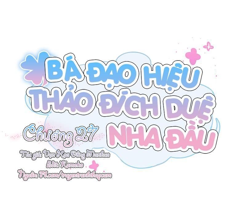 Bá Đạo Hiệu Thảo Đích Duệ Nha Đầu Chapter 27 - 1