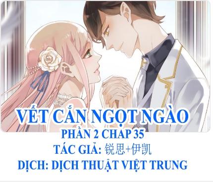 Vết Cắn Ngọt Ngào 2 Chapter 36 - 1