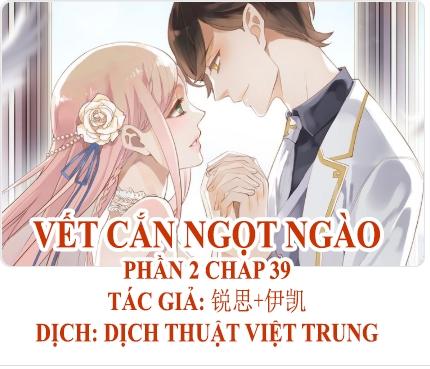 Vết Cắn Ngọt Ngào 2 Chapter 40 - 1