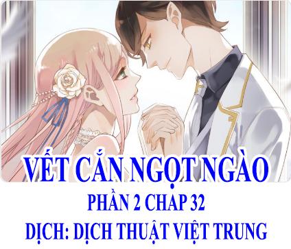 Vết Cắn Ngọt Ngào 2 Chapter 33 - 1