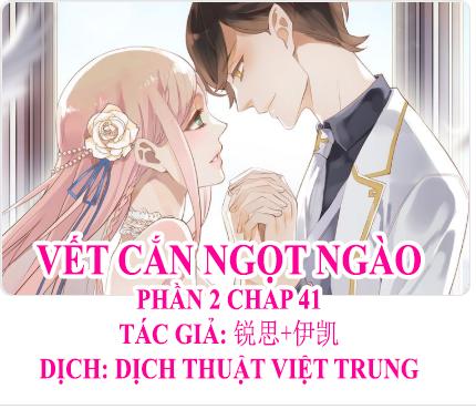 Vết Cắn Ngọt Ngào 2 Chapter 42 - 1