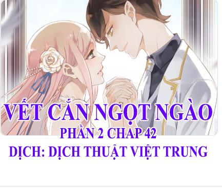 Vết Cắn Ngọt Ngào 2 Chapter 43 - 1