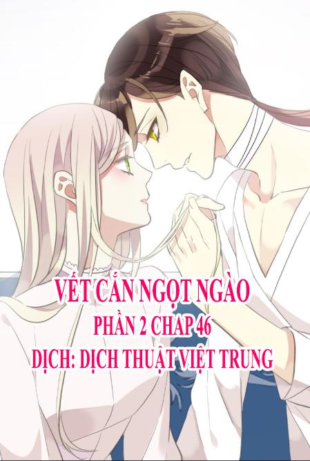 Vết Cắn Ngọt Ngào 2 Chapter 47 - 1