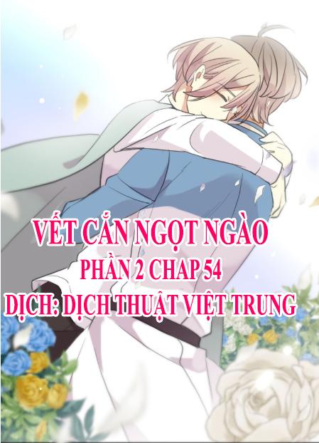 Vết Cắn Ngọt Ngào 2 Chapter 55 - 1