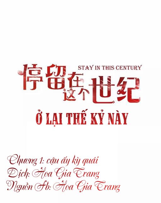 Ở Lại Thế Kỷ Này Chapter 1 - 1