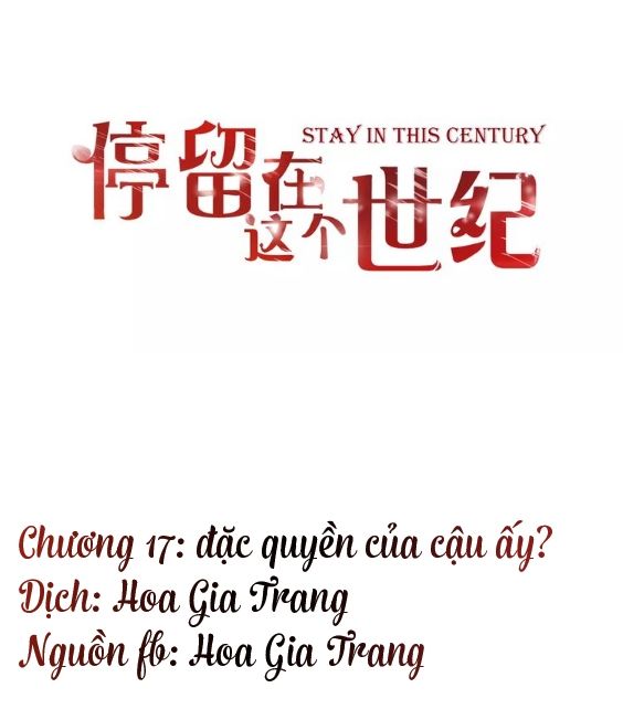 Ở Lại Thế Kỷ Này Chapter 17 - 1