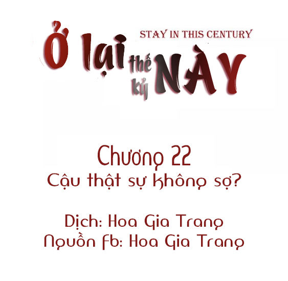 Ở Lại Thế Kỷ Này Chapter 22 - 1