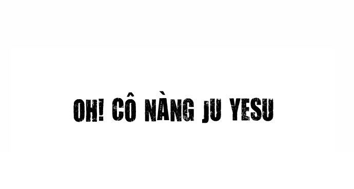 Oh! Cô Nàng Oh Yesu Chapter 3 - 6