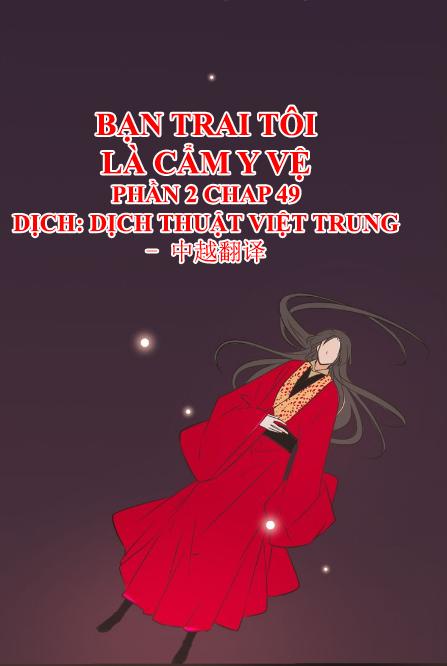 Bạn Trai Tôi Là Cẩm Y Vệ 2 Chapter 49 - 1