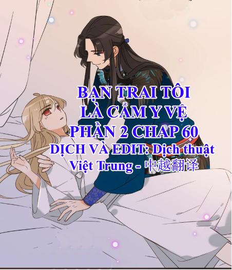 Bạn Trai Tôi Là Cẩm Y Vệ 2 Chapter 60 - 1