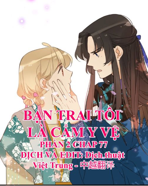 Bạn Trai Tôi Là Cẩm Y Vệ 2 Chapter 77 - 1