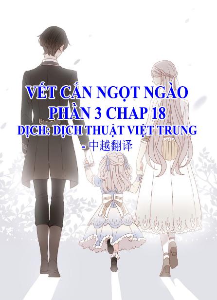 Vết Cắn Ngọt Ngào 3 Chapter 18 - 1