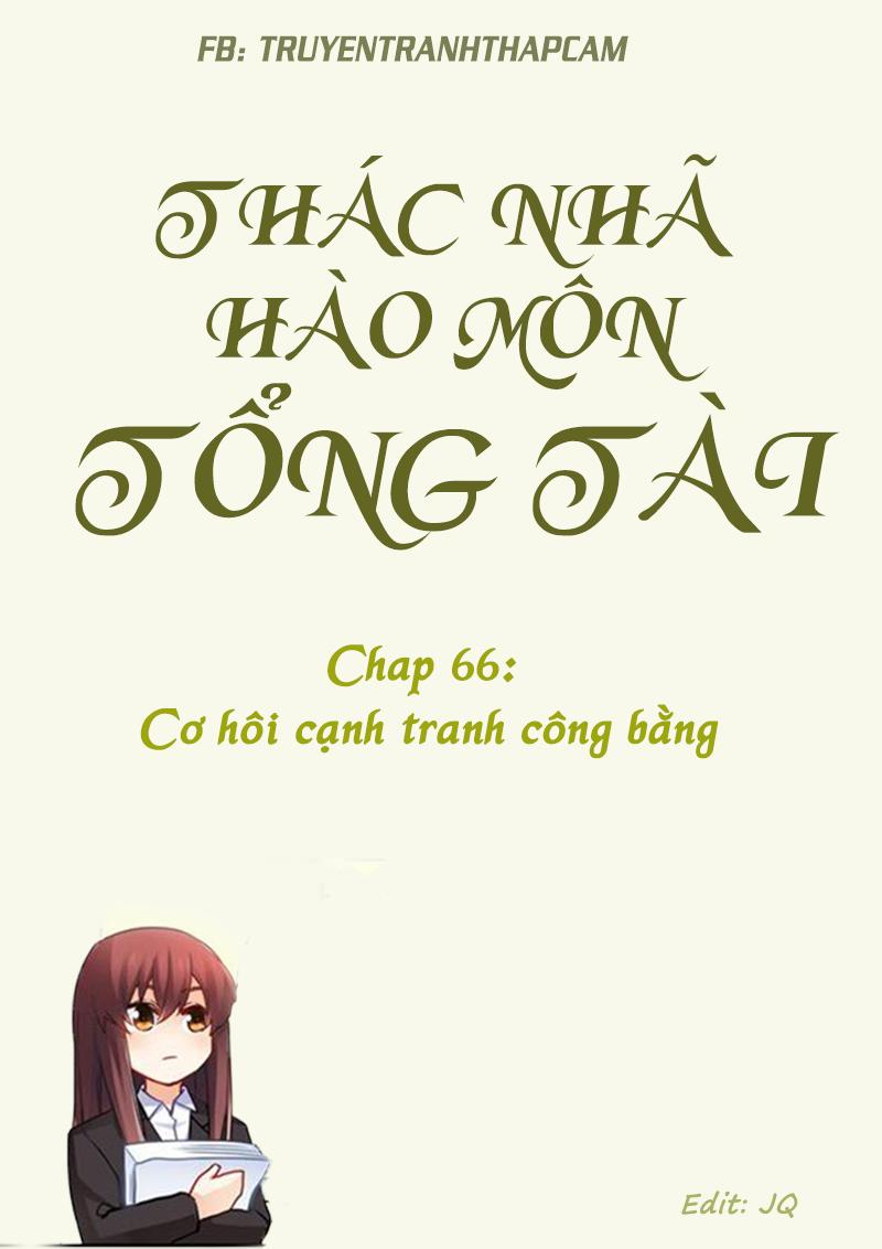 Thác Nhạ Hào Môn Tổng Tài Chapter 66 - 1