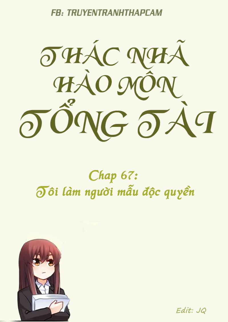 Thác Nhạ Hào Môn Tổng Tài Chapter 67 - 1