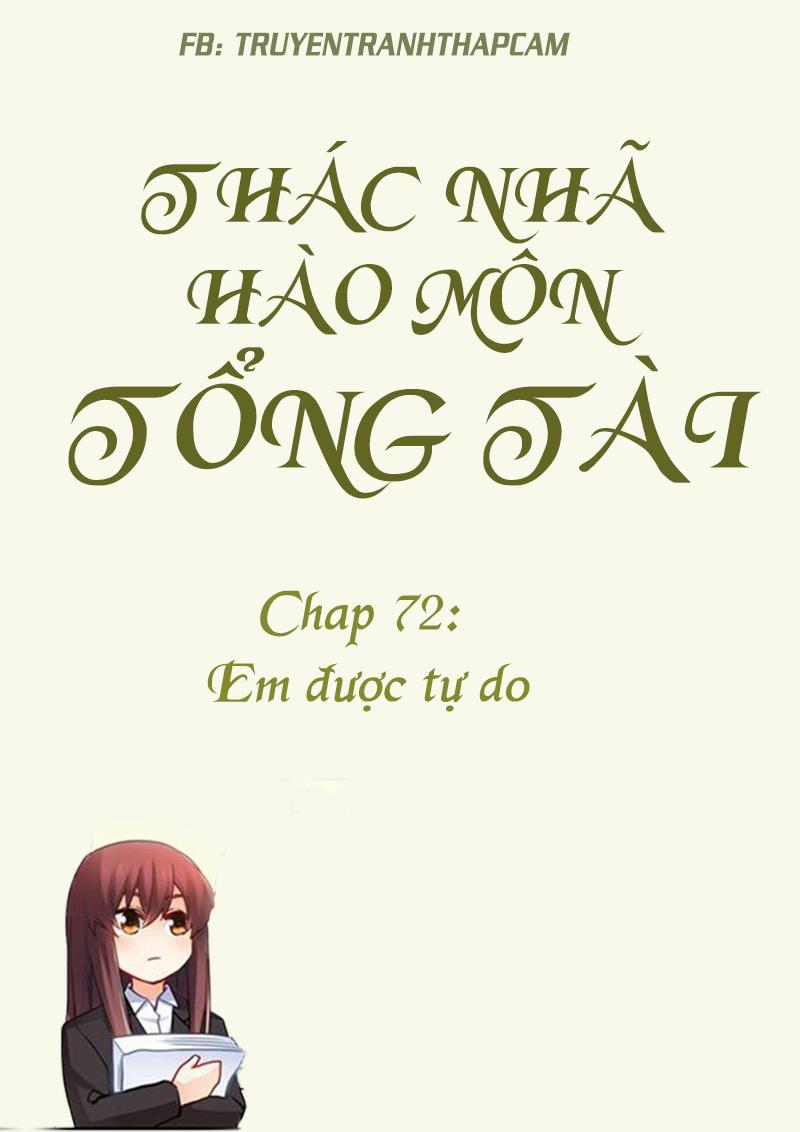 Thác Nhạ Hào Môn Tổng Tài Chapter 72 - 1