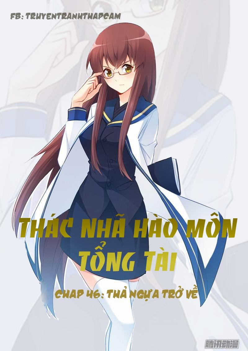 Thác Nhạ Hào Môn Tổng Tài Chapter 46 - 1