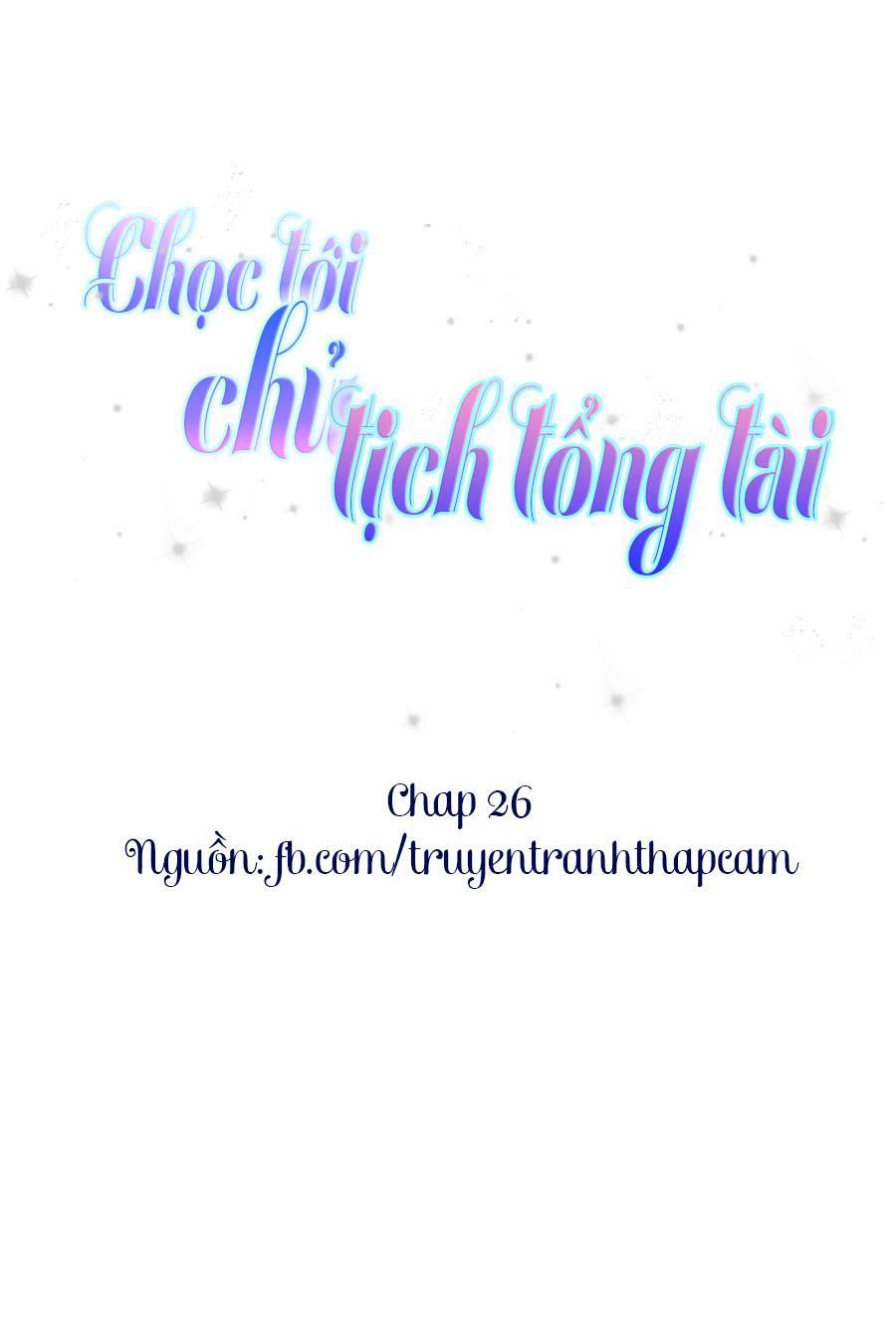 Chọc Tới Chủ Tịch Tổng Tài 2 Chapter 26 - 1