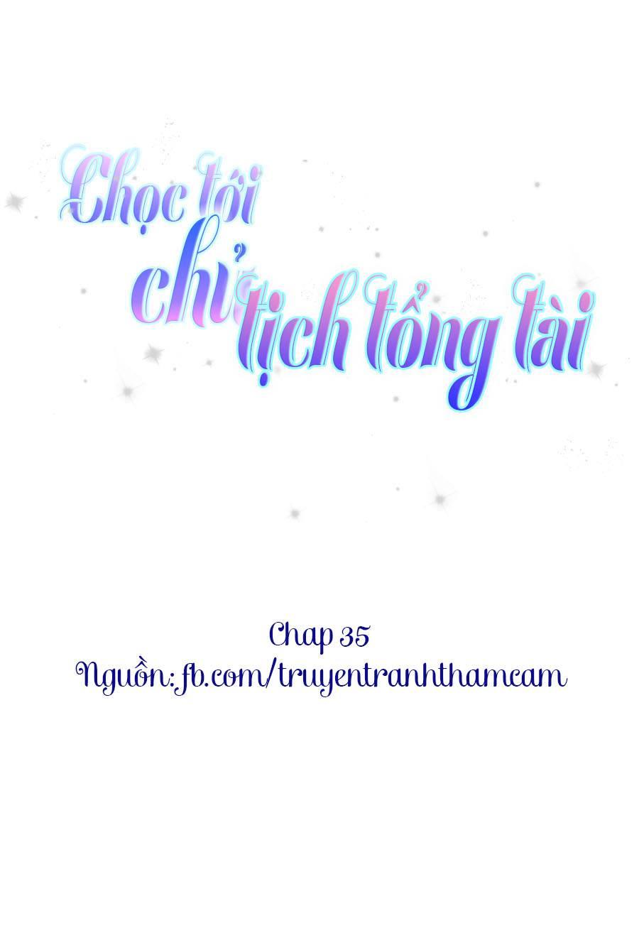 Chọc Tới Chủ Tịch Tổng Tài 2 Chapter 35 - 1