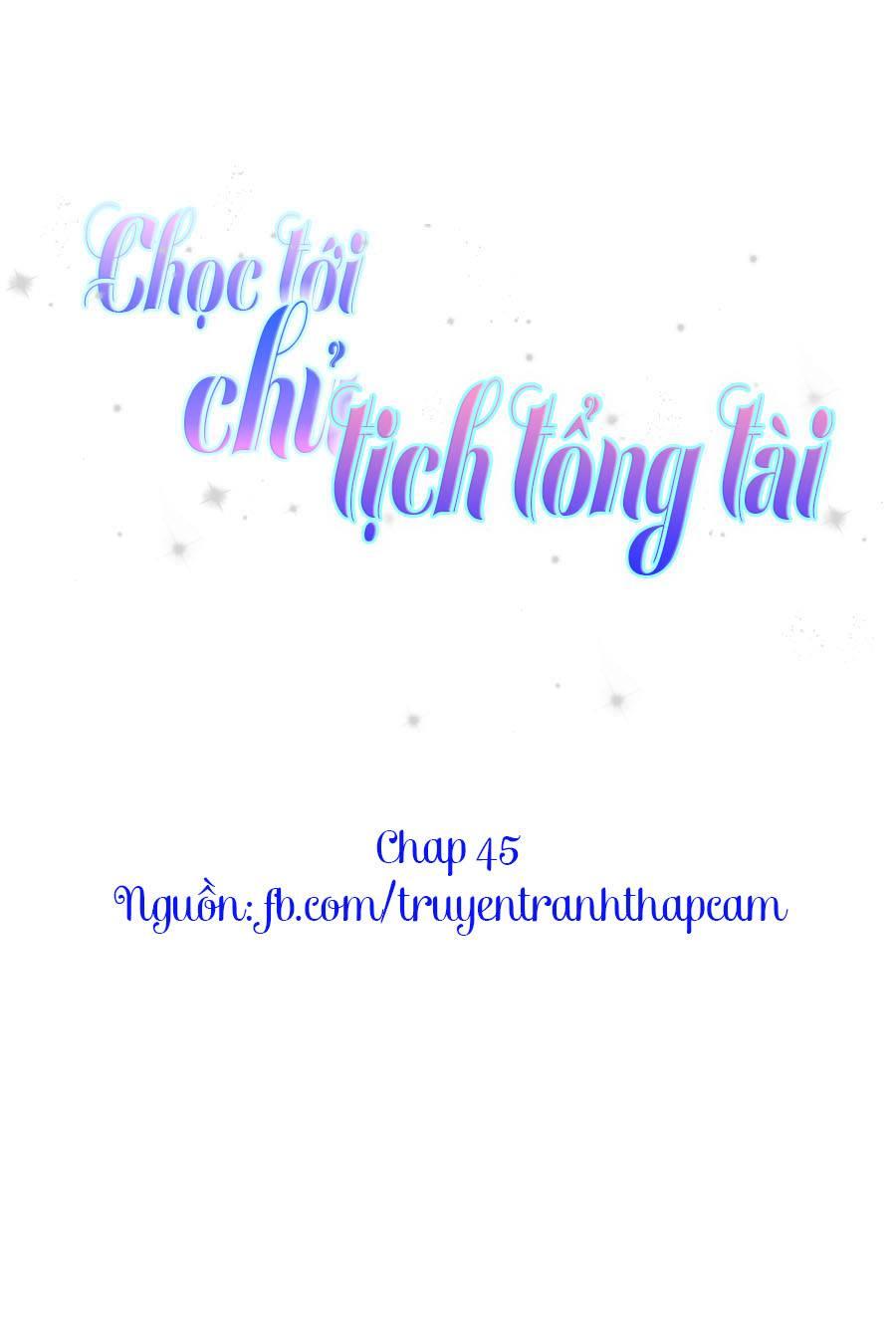 Chọc Tới Chủ Tịch Tổng Tài 2 Chapter 45 - 1