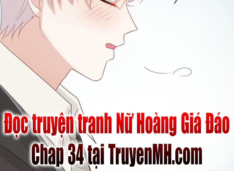 Nữ Hoàng Giá Đáo Chapter 33 - 47