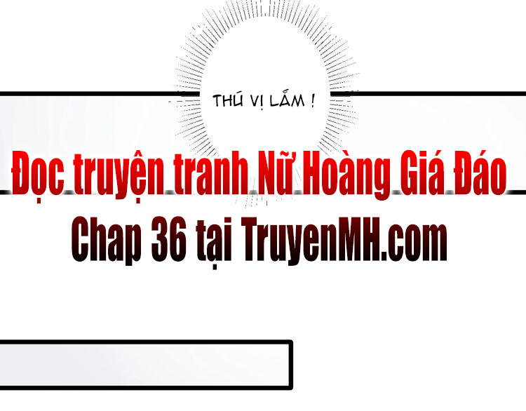 Nữ Hoàng Giá Đáo Chapter 35 - 4