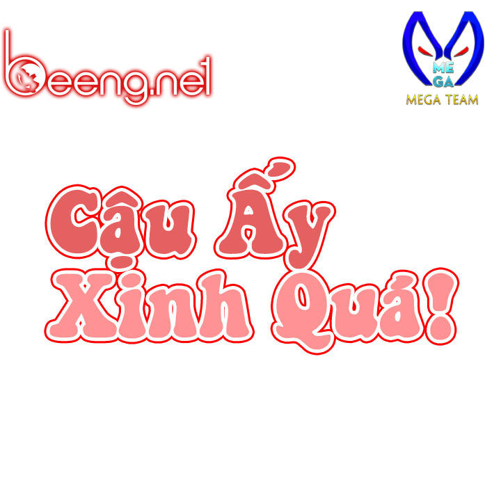 Cậu Ấy Xinh Quá! Chapter 11 - 5