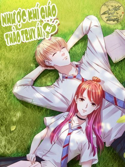 Nhược Khí Giáo Thảo Truy Ái Kí Chapter 1 - 2