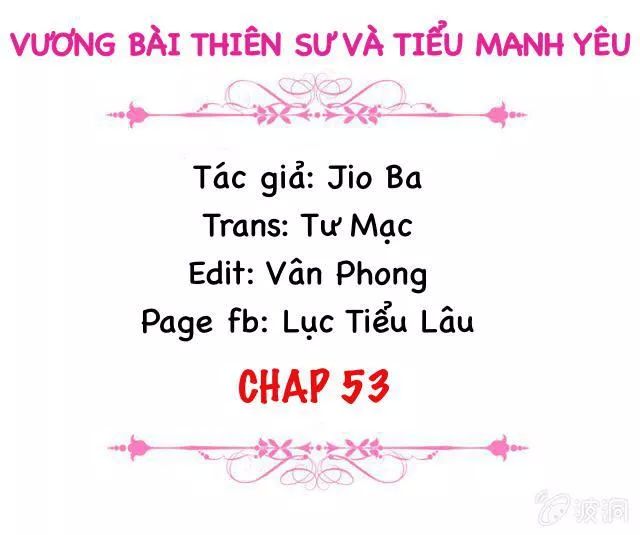 Vương Bài Thiên Sư Và Tiểu Manh Yêu Chapter 53 - 2