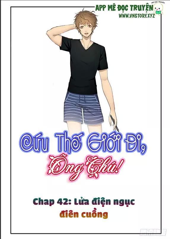 Cứu Thế Giới Đi, Ông Chú! Chapter 42 - 1