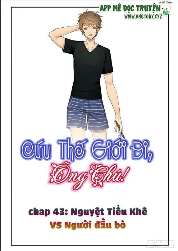 Cứu Thế Giới Đi, Ông Chú! Chapter 43 - 1