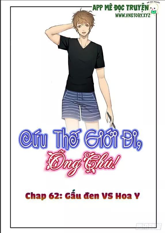 Cứu Thế Giới Đi, Ông Chú! Chapter 62 - 1