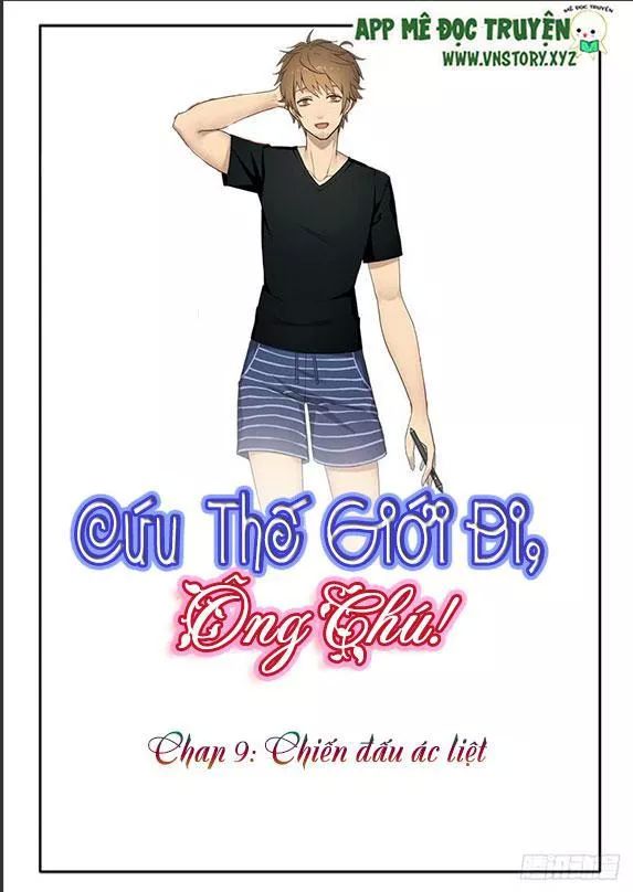 Cứu Thế Giới Đi, Ông Chú! Chapter 9 - 1