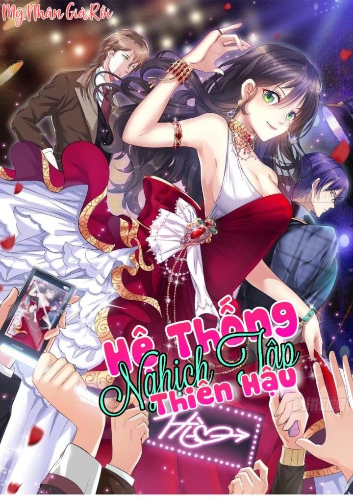 Hệ Thống Nghịch Tập Thiên Hậu Chapter 1 - 2