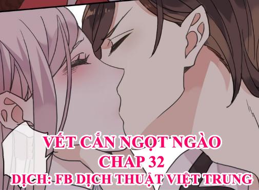 Vết Cắn Ngọt Ngào Chapter 32 - 1