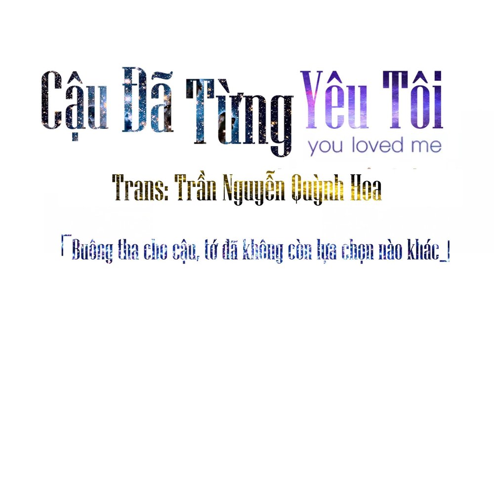 Cậu Đã Từng Yêu Tôi Chapter 9 - 17