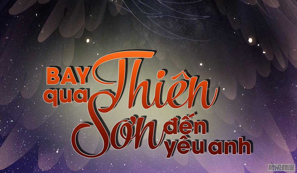 Bay Qua Thiên Sơn Đến Yêu Anh Chapter 21 - 4