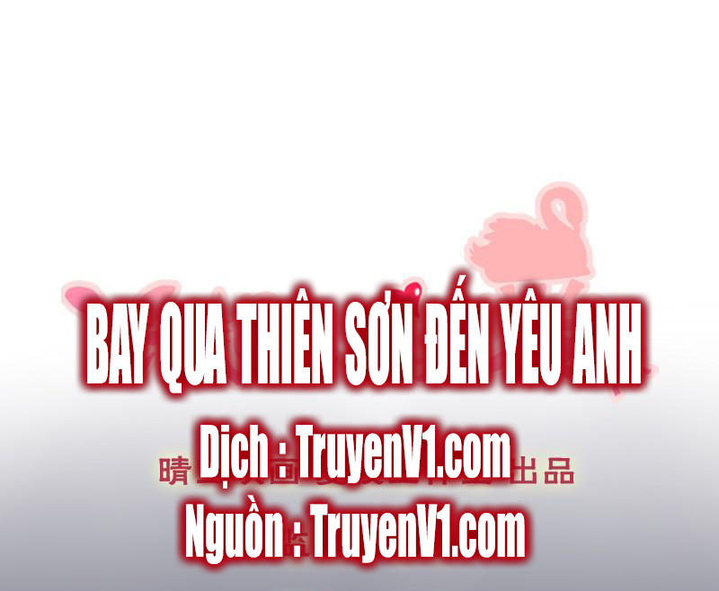 Bay Qua Thiên Sơn Đến Yêu Anh Chapter 8 - 1