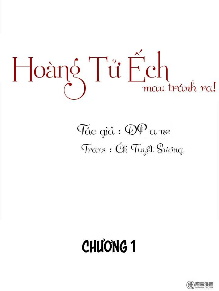 Hoàng Tử Ếch Mau Tránh Ra Chapter 1 - 1