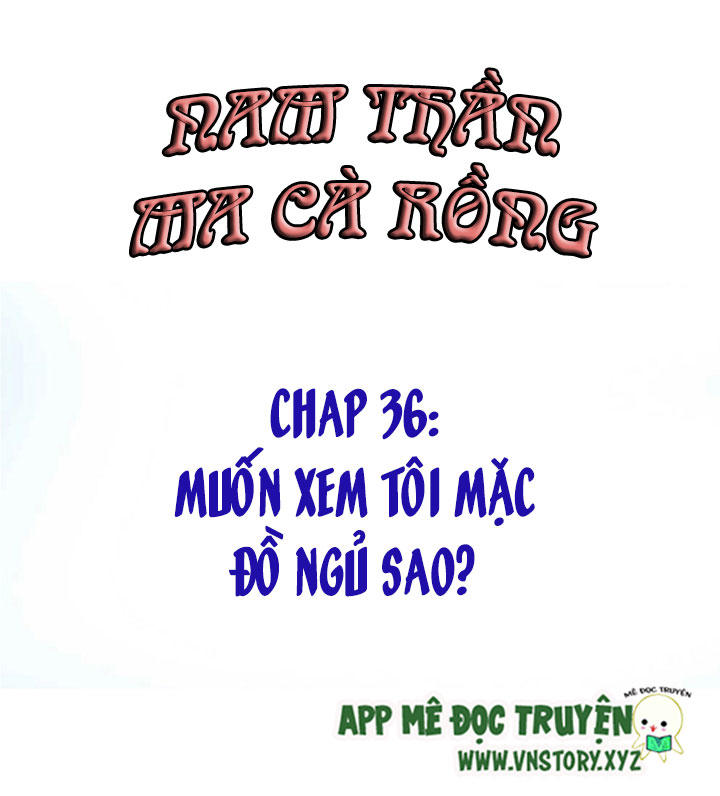 Nam Thần Ma Cà Rồng: Sủng Nhược Tiểu Lãn Thê Chapter 36 - 2