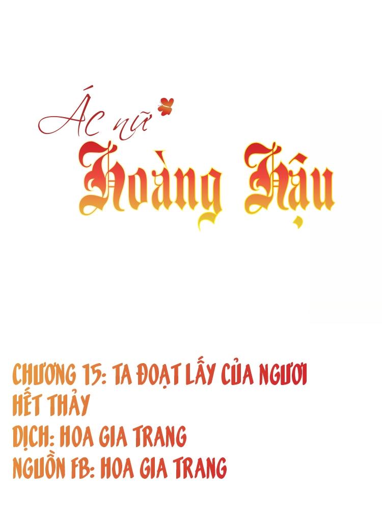 Ác Nữ Hoàng Hậu Chapter 15 - 1