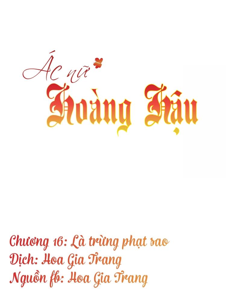 Ác Nữ Hoàng Hậu Chapter 16 - 1