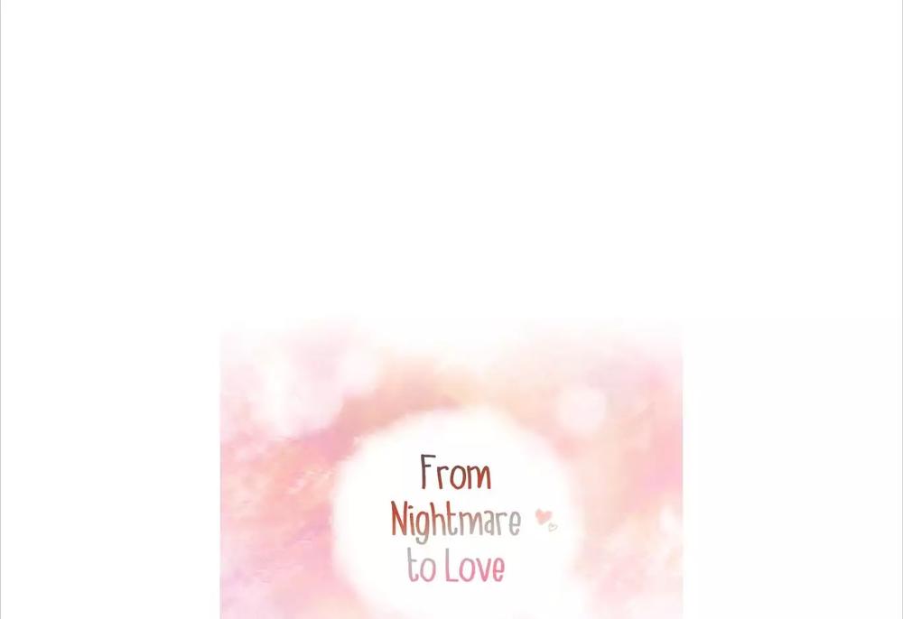 From Nightmare To Love Chapter 7 - 10