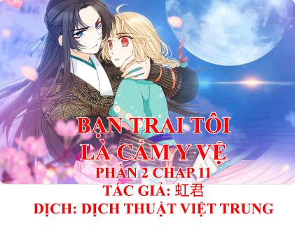 Bạn Trai Tôi Là Cẩm Y Vệ 2 Chapter 11 - 1